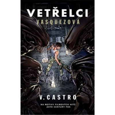 Vetřelci Vasquezová - V. Castro