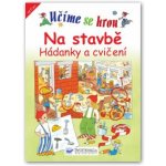 Učíme se hrou Na stavbě hádanky a cvičení – Sleviste.cz