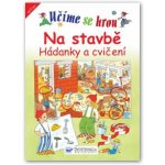 Učíme se hrou Na stavbě hádanky a cvičení – Hledejceny.cz