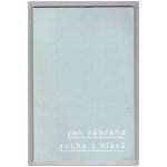 Socha z hlasů - Jan Zábrana – Hledejceny.cz