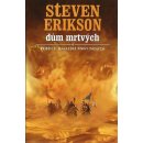 Malazská Kniha 2 - Dům mrtvých - Erikson Steven