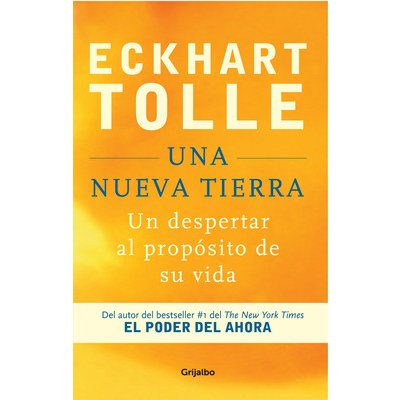 Una Nueva Tierra: Un Despertar Al Propsito de Su Vida / A New Earth: Awakening to Your Life's Purpose Tolle EckhartPaperback – Hledejceny.cz