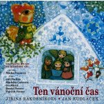 Ten vánoční čas - Jiřina Rákosníková, Jan Kudláček ilustrácie – Hledejceny.cz