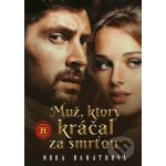Muž, ktorý kráčal za smrťou - Nora Baráthová – Hledejceny.cz