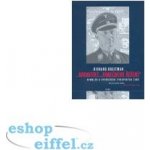 Architekt "konečného řešení" Himmler a vyvraždění evropských Židů Breitman Richard – Hledejceny.cz
