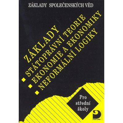 Základy společenských věd II- základy státoprávní teorie, ekonomie a ekonomika,neformální logika – Hledejceny.cz