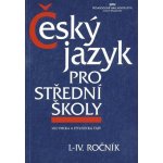 Český jazyk pro střední školy I.-IV. ročník - Hlavsa Z. a kolektiv – Hledejceny.cz