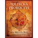 Toltécká proroctví - Don Miguel Ruiz – Hledejceny.cz