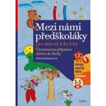 Mezi námi předškoláky pro děti od 3 do 5 - Jiřina Bednářová – Hledejceny.cz