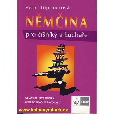 Němčina pro číšníky a kuchaře - Němčina pro obory společného stravování - Höppnerová Věra – Zboží Mobilmania