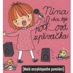 Kocmanová Ivana: Nina chce být rockovou zpěvačkou - Malá encyklopedie povolání Kniha – Sleviste.cz