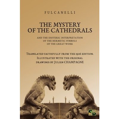 The Mystery of the Cathedrals FulcanelliPaperback – Sleviste.cz