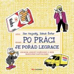 Po práci je pořád legrace | Jan Nejedlý, Jakub Šofar – Hledejceny.cz