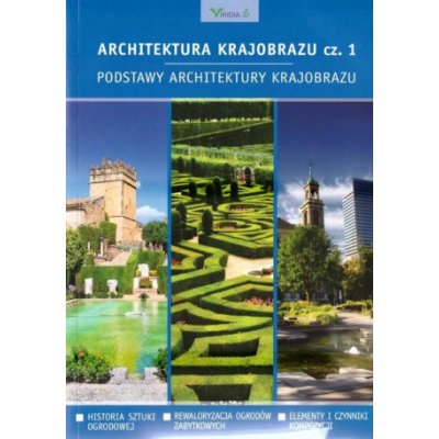 Architektura krajobrazu cz. 1. Podstawy architektury krajobrazu – Hledejceny.cz
