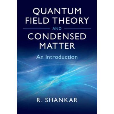 Quantum Field Theory and Condensed Matter: An Introduction Shankar RamamurtiPevná vazba