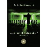 MacGregorová T.J. - Vražedný čas – Hledejceny.cz