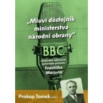 Mluví důstojník ministerstva národní obrany - Londýnské rozhlasové komentáře Františka Moravce - Prokop Tomek – Zboží Mobilmania