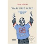 Vlast naše Západ - Luděk Frýbort – Hledejceny.cz