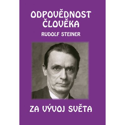 Odpovědnost člověka za vývoj světa - Rudolf Steiner