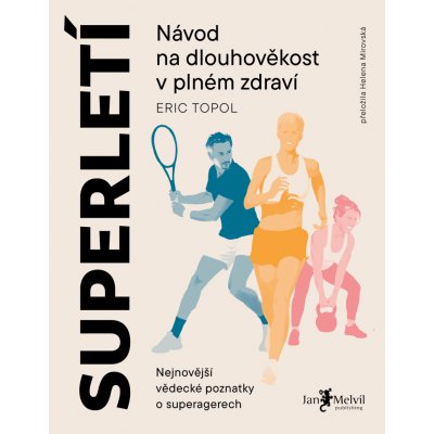 Návod na dlouhověkost v plném zdraví - Eric Topol – Hledejceny.cz