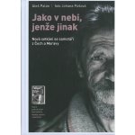 Jako v nebi, jenže jinak - Nová setkání se samotáři z Čech a Moravy Aleš Palán, Johana Pošová – Sleviste.cz