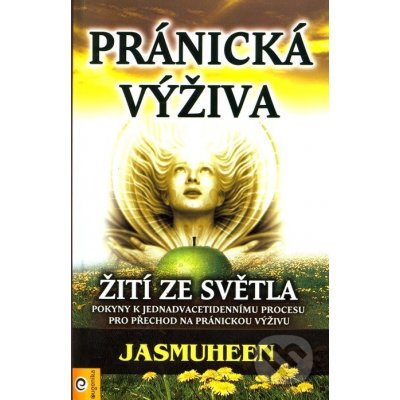 Pránická výživa - Jasmuheen – Zbozi.Blesk.cz