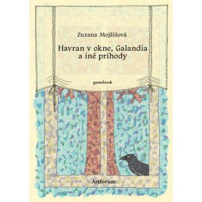 Havran v okne, Galandia a iné príhody - Zuzana Mojžišová, Zuzana Mojžišová ilustrátor – Zboží Mobilmania