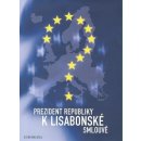 Prezident republiky k Lisabonské smlouvě - Klaus Václav