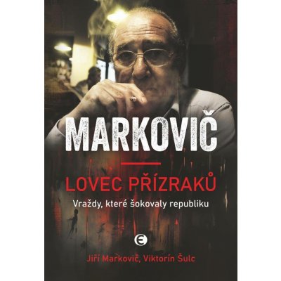 Lovec přízraků: Vraždy, které šokovaly republiku – Sleviste.cz