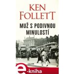 Follett Ken - Muž s podivnou minulostí – Hledejceny.cz