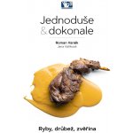 Ryby, drůbež, zvěřina - Jednoduše & dokonale - Roman Vaněk – Hledejceny.cz