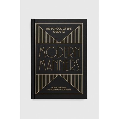 The School of Life: Guide to Modern Manners – Zbozi.Blesk.cz