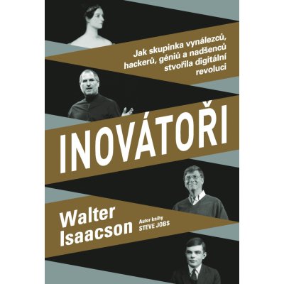 Inovátoři. Jak skupinka vynálezců, hackerů, géniů a nadšenců stvořila digitální revoluci - Walter Isaacson – Zboží Mobilmania