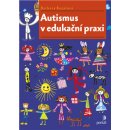 Kniha Autismus v edukační praxi