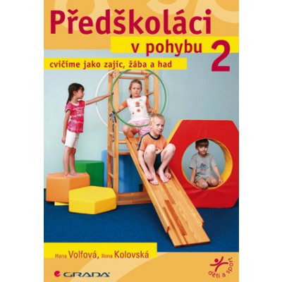 Předškoláci v pohybu 2 - Volfová Hana, Kolovská Ilona