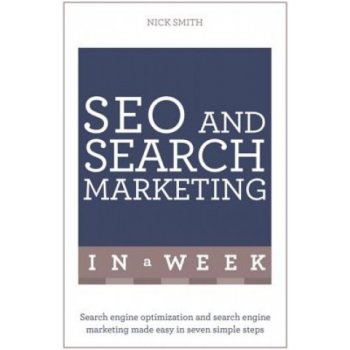 SEO and Search Marketing in a Week Smith Nick