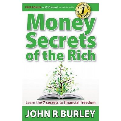 Money Secrets of the Rich (John Burley)(Brožovaná) – Hledejceny.cz