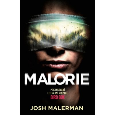 Malorie - Malerman Josh – Zboží Mobilmania