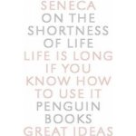 On the shortness of life - Annaeus Seneca Lucius – Zboží Mobilmania