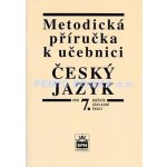 Metodická příručka k ČJ pro 7. ročník základní školy - Styblík Vlastimil a kolektiv – Hledejceny.cz