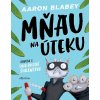 Komiks a manga Mňau na úteku 2 - Aaron Blabey