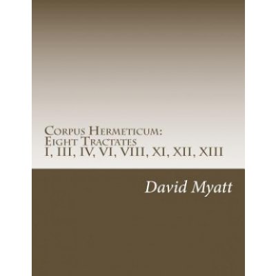 Corpus Hermeticum: Eight Tractates: Translation and Commentary – Zboží Mobilmania