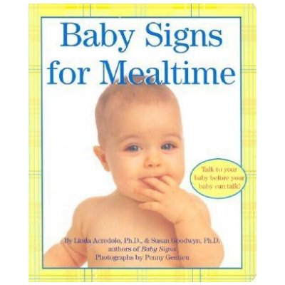 Baby Signs for Mealtime - L. Acredolo, S. Goodwyn