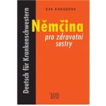 Němčina pro zdravotní sestry - Karasová Eva – Hledejceny.cz