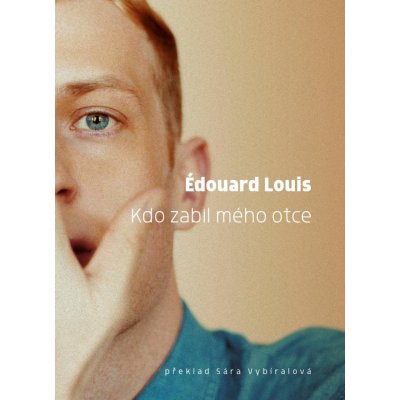 Kdo zabil mého otce - Louis Édouard Louis Édouard