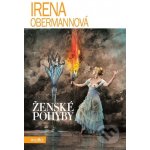 Ženské pohyby - Irena Obermannová – Hledejceny.cz