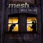 Mesh - Only Better CD – Zboží Mobilmania