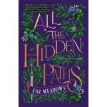 All the Hidden Paths - (Meadows Foz)(Paperback) – Hledejceny.cz