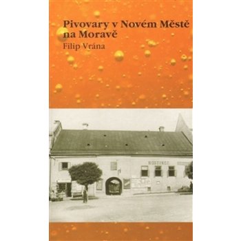 Pivovary v Novém Měště na Moravě - Filip Vrána