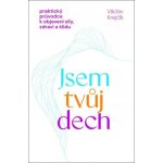 Jsem tvůj dech - Praktický průvodce k objevení síly, zdraví a klidu - Václav Krejčík – Sleviste.cz